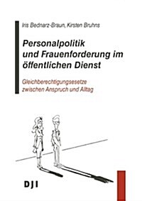 Personalpolitik Und Frauenforderung Im Offentlichen Dienst: Gleichberechtigungsgesetze Zwischen Anspruch Und Alltag (Paperback, 1997)