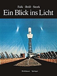 Ein Blick Ins Licht: Einblicke in Die Natur Des Lichts Und Des Sehens, in Farbe Und Fotografie (Paperback, 1990)
