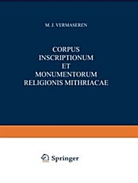 Corpus Inscriptionum Et Monumentorum Religionis Mithriacae (Paperback)