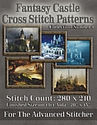 Fantasy Castle Cross Stitch Patterns: Collection Number 1 (Paperback)