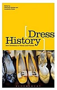 Dress History : New Directions in Theory and Practice (Hardcover)