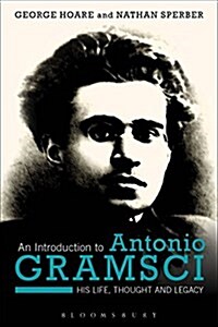 An Introduction to Antonio Gramsci : His Life, Thought and Legacy (Paperback)