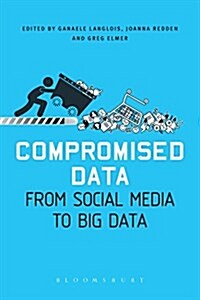 Compromised Data: From Social Media to Big Data (Hardcover)