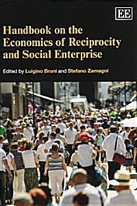 Handbook on the Economics of Reciprocity and Social Enterprise (Paperback)