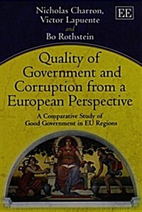 Quality of Government and Corruption from a European Perspective : A Comparative Study of Good Government in EU Regions (Paperback)