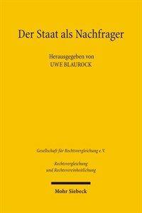 Der Staat als Nachfrager : Öffentliches Auftragswesen in Deutschland und Frankreich : Referate des 12. Deutsch-Franzosischen Juristentreffens am 28. und 29. Juni 2007 in Freiburg im Breisgau