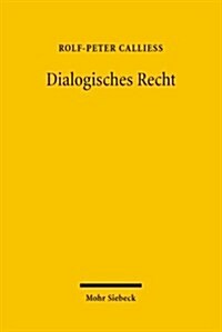 Dialogisches Recht: Beitrage Zur Rechtstheorie Und Zu Den Grundlagen Des Strafrechts Im Demokratischen Und Sozialen Rechtsstaat (Hardcover)