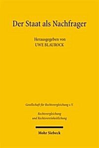 Der Staat ALS Nachfrager: Offentliches Auftragswesen in Deutschland Und Frankreich. Referate Des 12. Deutsch-Franzosischen Juristentreffens Am 2 (Paperback)