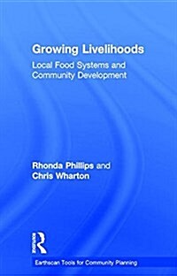 Growing Livelihoods : Local Food Systems and Community Development (Hardcover)