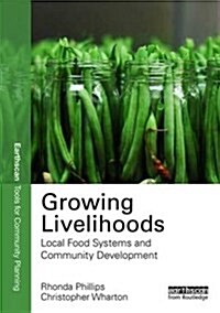 Growing Livelihoods : Local Food Systems and Community Development (Paperback)