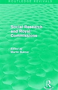 Social Research and Royal Commissions (Routledge Revivals) (Hardcover)