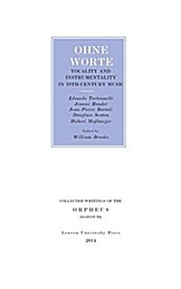 Ohne Worte: Vocality and Instrumentality in 19th-Century Music (Paperback)