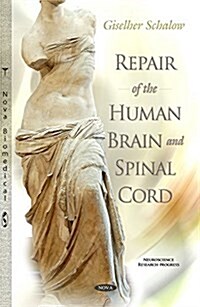 Repair of the Human Brain and Spinal Cord (Hardcover)