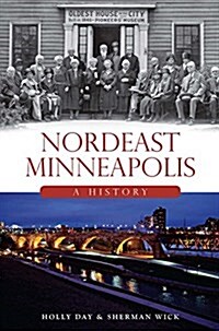 Nordeast Minneapolis: A History (Paperback)