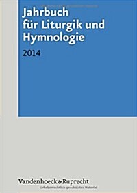 Jahrbuch Fur Liturgik Und Hymnologie: 2014 (Paperback)