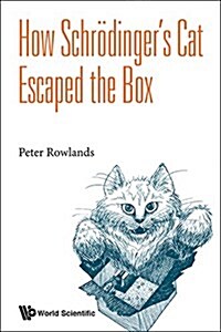 How Schrodingers Cat Escaped the Box (Hardcover)