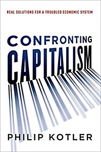 Confronting Capitalism: Real Solutions for a Troubled Economic System (Hardcover)
