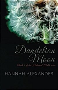 Dandelion Moon: Book 2 of the Hallowed Halls Series (Paperback)