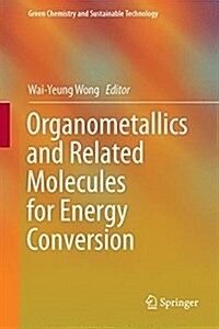 Organometallics and Related Molecules for Energy Conversion (Hardcover)