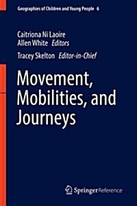 Movement, Mobilities, and Journeys (Hardcover, 2017)