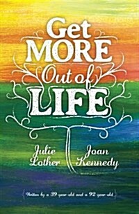 Get More Out of Life (Paperback)