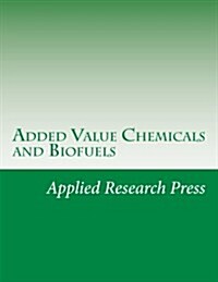 Added Value Chemicals and Biofuels (Paperback)