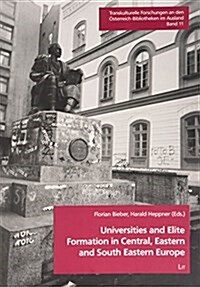 Universities and Elite Formation in Central, Eastern and South Eastern Europe, 11 (Paperback)