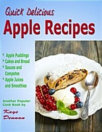 Apple Recipes: Desserts, Breads, Sauces and Juices (Paperback)