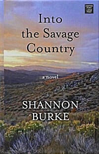 Into the Savage Country (Library Binding)