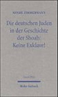 Die Deutschen Juden in Der Geschichte Der Shoah: Keine Exklave!: Lucas-Preis 2002 (Hardcover)