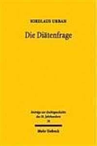 Die Diatenfrage: Zum Abgeordnetenbild in Staatsrechtslehre Und Politik 1900-1933 (Paperback)