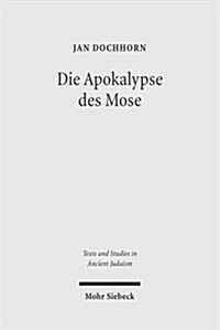 Die Apokalypse Des Mose: Text, Ubersetzung, Kommentar (Hardcover)
