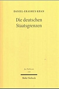 Die Deutschen Staatsgrenzen: Rechtshistorische Grundlagen Und Offene Rechtsfragen (Hardcover)