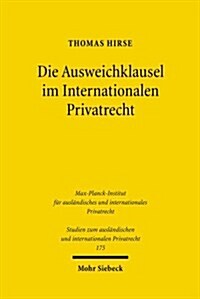 Die Ausweichklausel Im Internationalen Privatrecht: Methodentheoretische Und -Kritische Gedanken Zur Konkretisierung Einer Besonderen Kollisionsrechtl (Paperback)