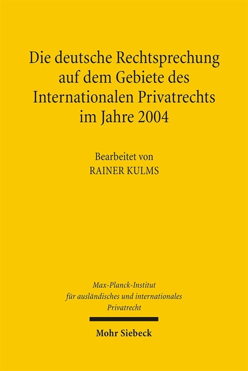 Die Deutsche Rechtsprechung Auf Dem Gebiete Des Internationalen Privatrechts: Im Jahre 2004 (Hardcover)