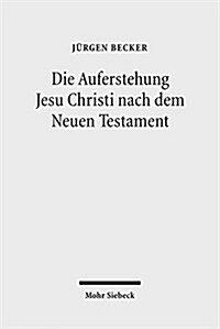 Die Auferstehung Jesu Christi Nach Dem Neuen Testament: Ostererfahrung Und Osterverstandnis Im Urchristentum (Paperback)