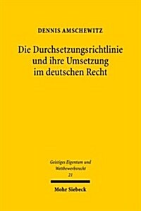 Die Durchsetzungsrichtlinie Und Ihre Umsetzung Im Deutschen Recht (Paperback)