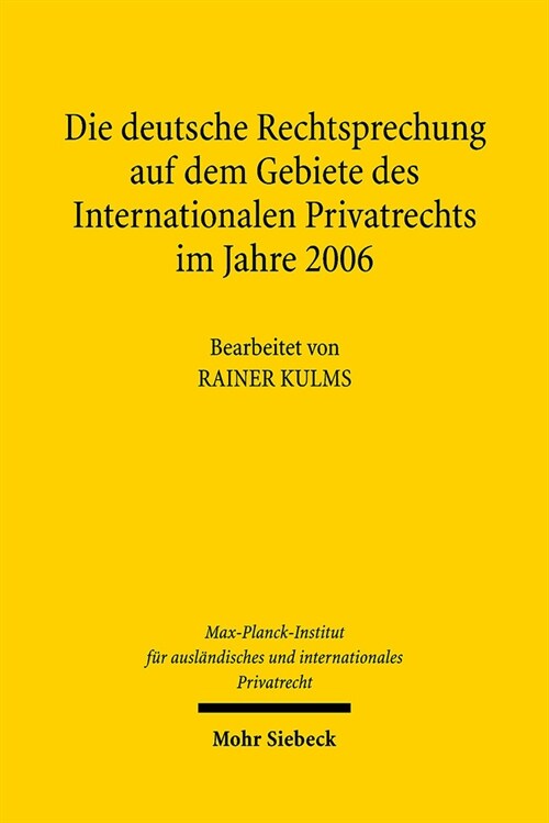 Die Deutsche Rechtsprechung Auf Dem Gebiete Des Internationalen Privatrechts: Im Jahre 2006 (Hardcover)