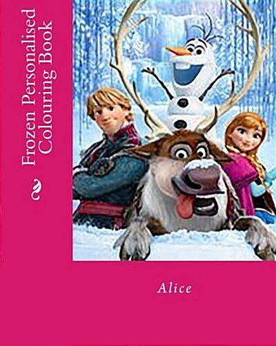 Frozen Personalised Colouring Book: Alice (Paperback)