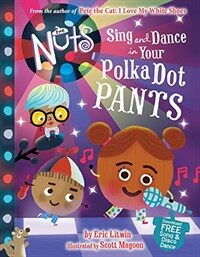 The Nuts: Sing and Dance in Your Polka-Dot Pants (Hardcover)