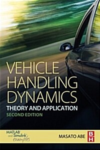 Vehicle Handling Dynamics : Theory and Application (Paperback, 2 ed)