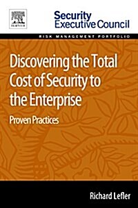 Discovering the Total Cost of Security to the Enterprise (Paperback)