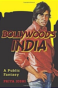 Bollywoods India: A Public Fantasy (Paperback)