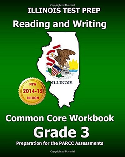 Illinois Test Prep Reading and Writing Common Core Workbook Grade 3: Preparation for the Parcc Assessments (Paperback)