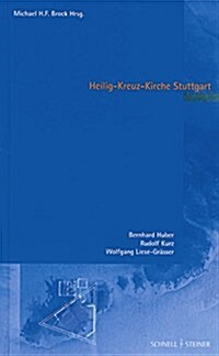 Heilig-Kreuz-Kirche Stuttgart: Ein Dreiklang (Hardcover)