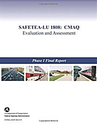 Safetea-Lu 1808: Cmaq Evaluation and Assessment: Phase I Final Report (Paperback)