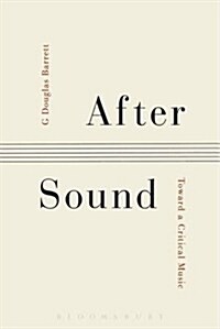 After Sound: Toward a Critical Music (Paperback)
