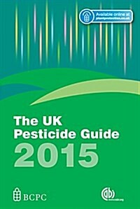 The UK Pesticide Guide 2015 [Op] (Paperback, 28, 2015)