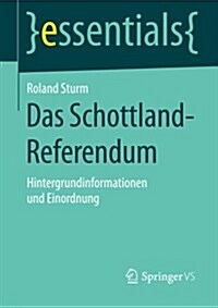 Das Schottland-Referendum: Hintergrundinformationen Und Einordnung (Paperback, 2015)