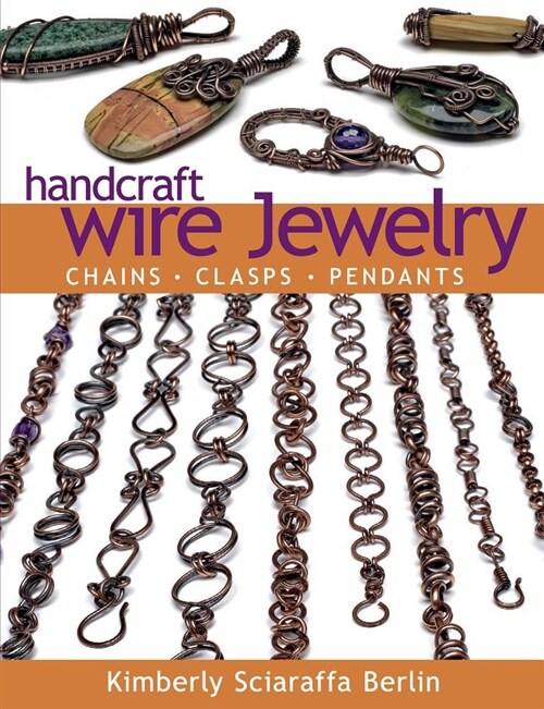 Handcraft Wire Jewelry: Chains-Clasps-Pendants (Paperback)